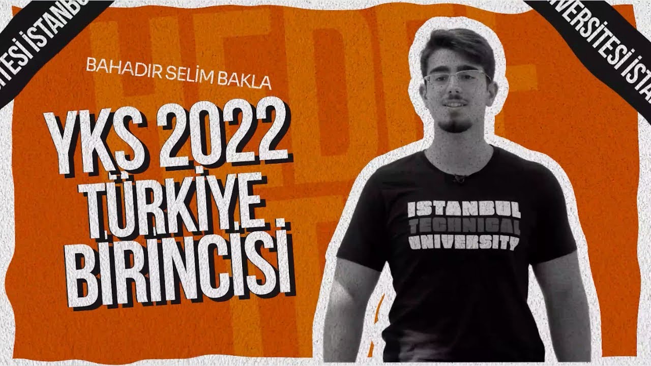 YKS 2022 T&uuml;rkiye 1.'si Bahadır Selim Bakla | İT&Uuml; Bilgisayar M&uuml;hendisliği