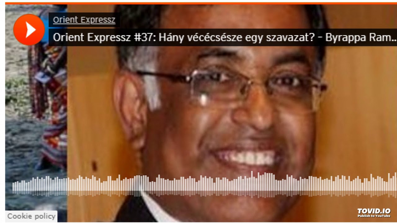 Orient Expressz #37: H&aacute;ny v&eacute;c&eacute;cs&eacute;sze egy szavazat? &ndash; Byrappa Ramachandra