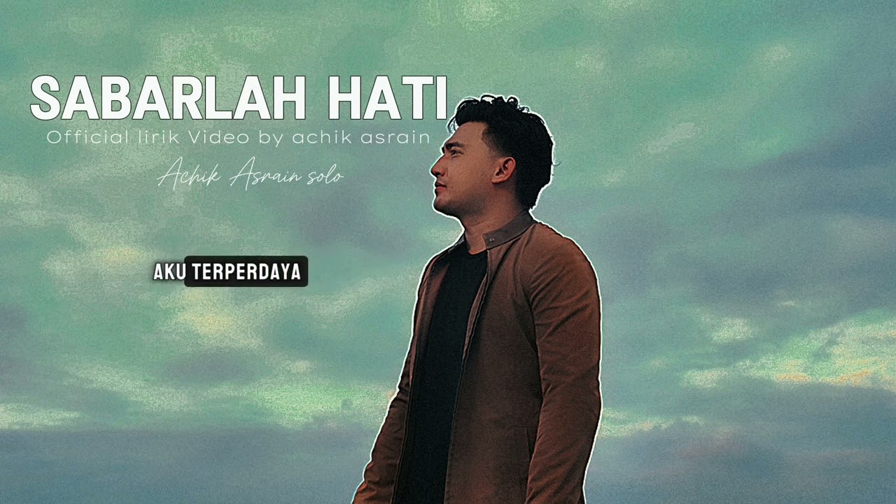 Sabarlah hati achik asrain solo VERSION