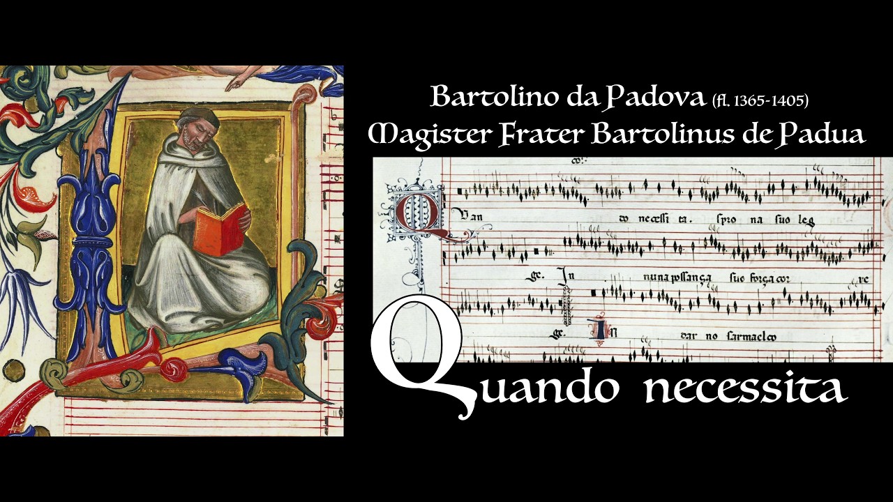Bartolino da Padova ___ Quando necessita