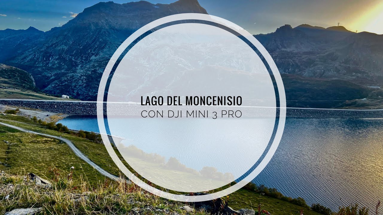 Lago del Moncenisio con DJI mini 3 pro