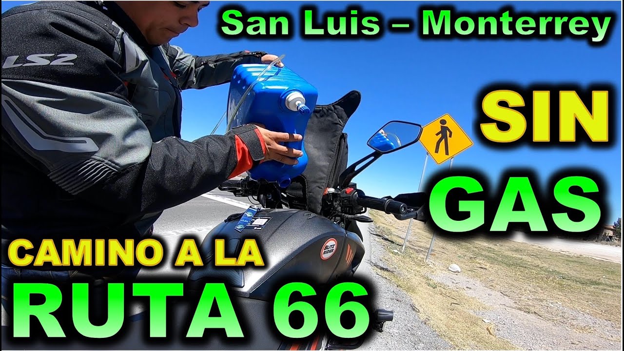SAN LUIS - MONTERREY SIN GAS? LA CARRETERA MAS EPICA RUTA 66 T1 E11