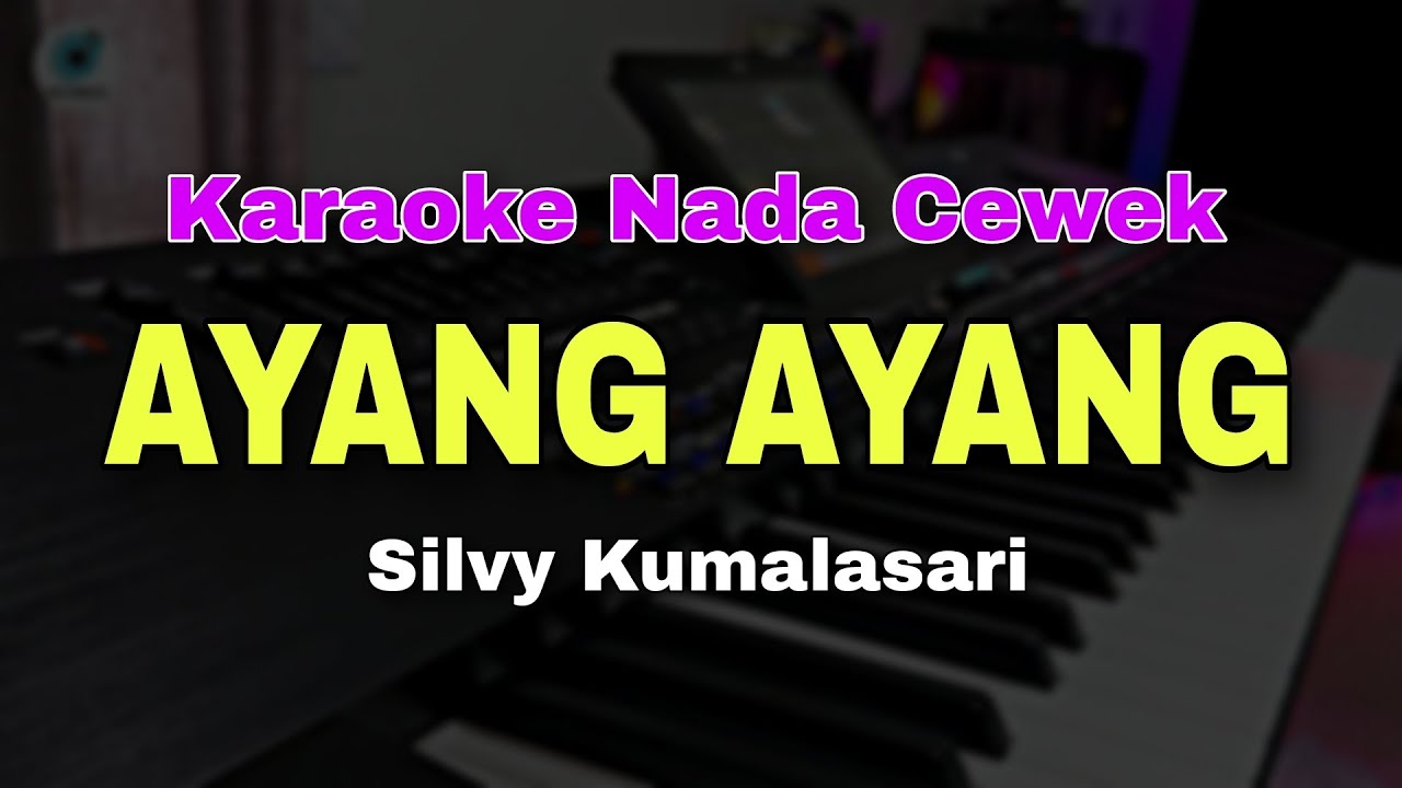 AYANG AYANG - KARAOKE NADA CEWEK