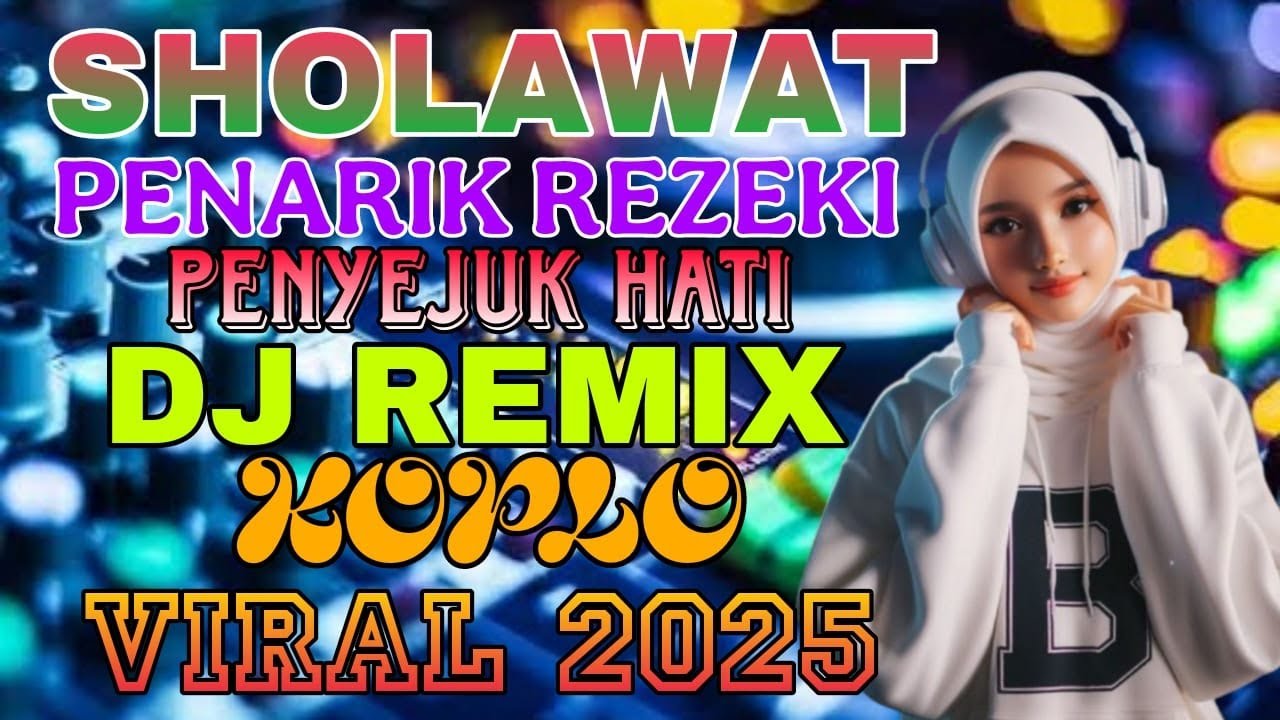 SHOLAWAT MERDU, SHOLAWAT JIBRIL PELANCAR REZEKI,Sholawat Membawa Berkah Versi DJ Koplo REMIX TERBARU