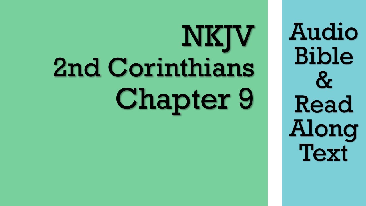 2nd Corinthians 9 - NKJV (Audio Bible & Text)