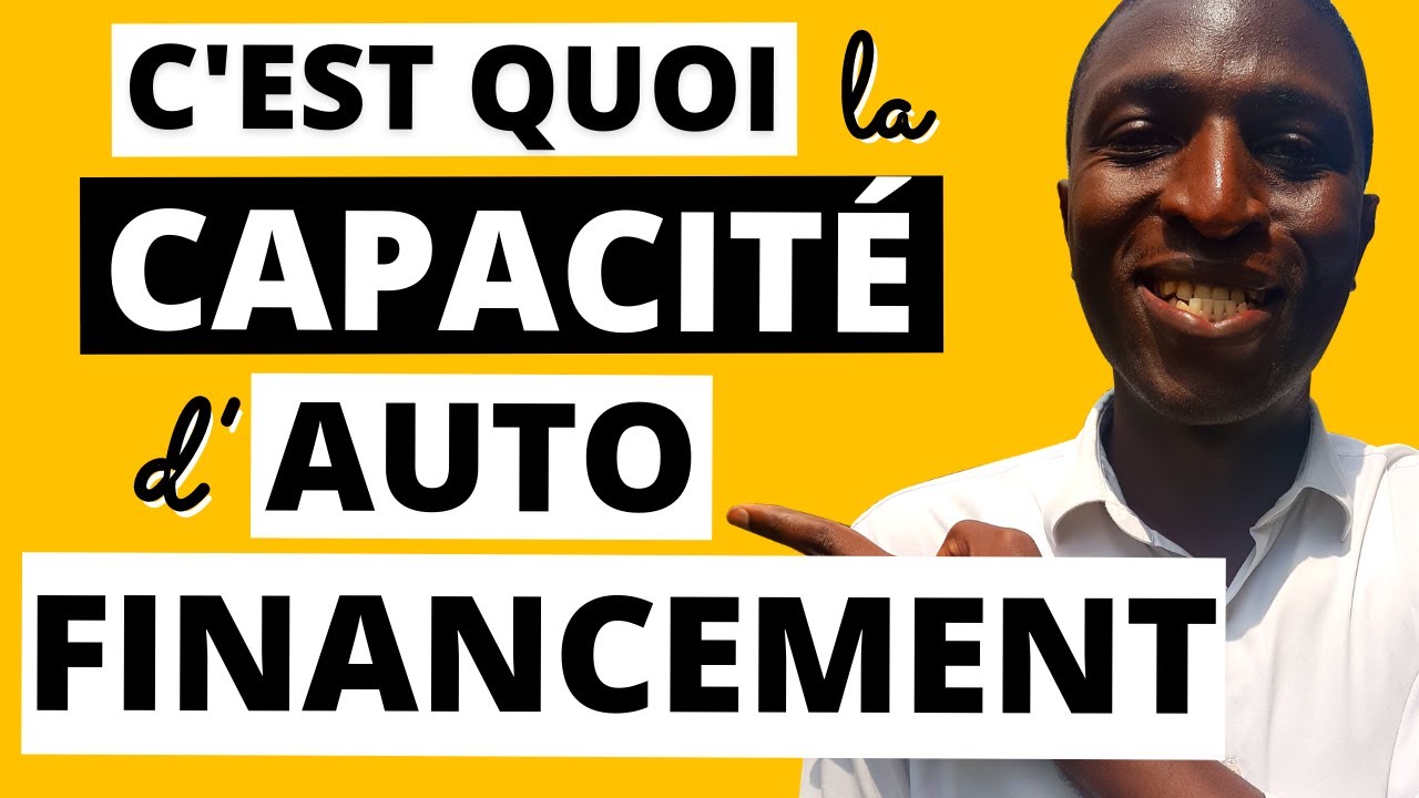 C'est quoi la Capacit&eacute; d'Autofinancement