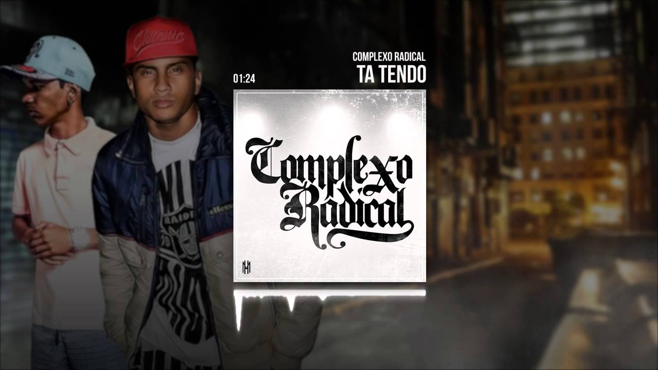 Complexo Radical - Ta Tendo