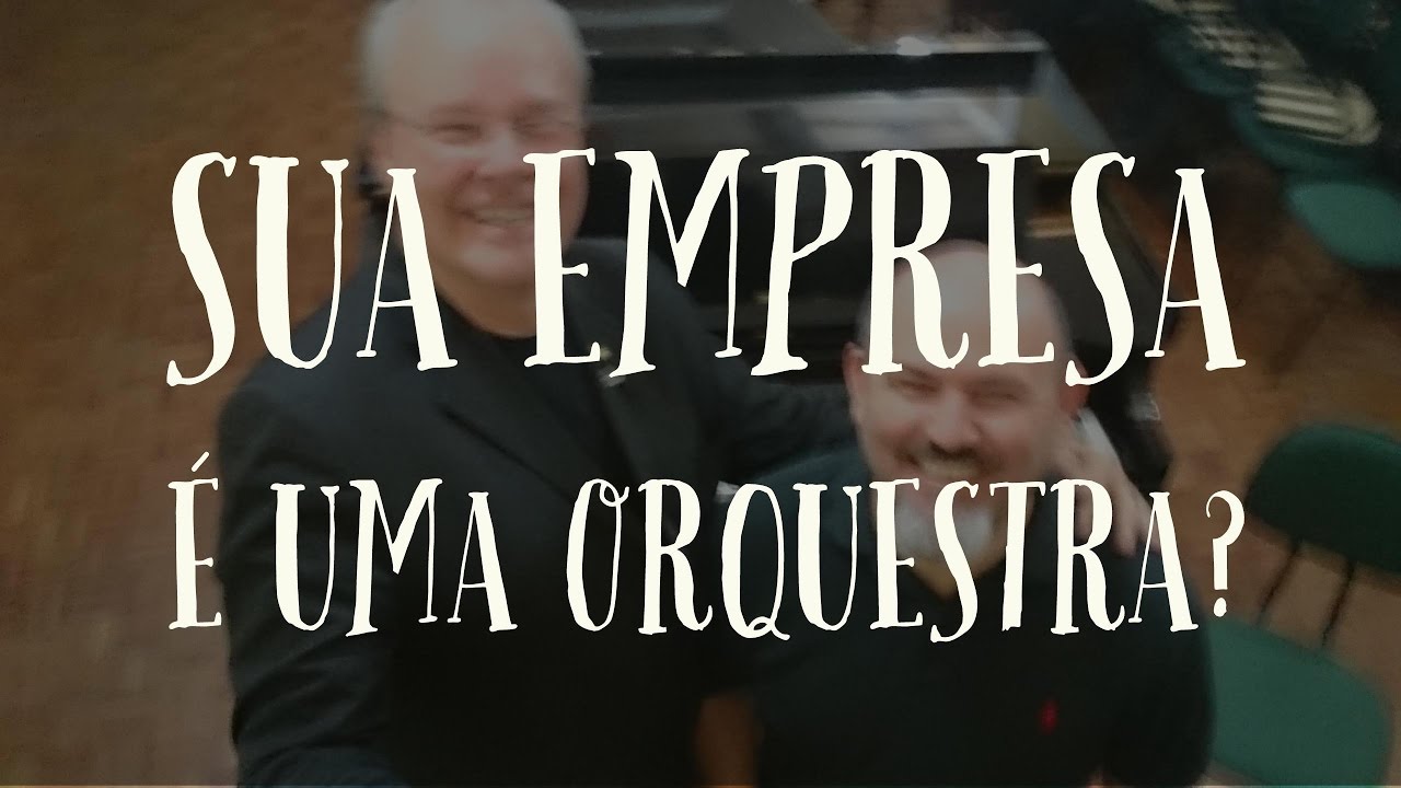 Sua Empresa é uma Orquestra? Lições de uma Orquestra para sua Empresa |  Alexander Baer