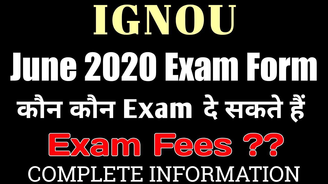IGNOU EXAM FORM | JUNE 2020 Exam Form Rules & Complete information By TIPS GURU