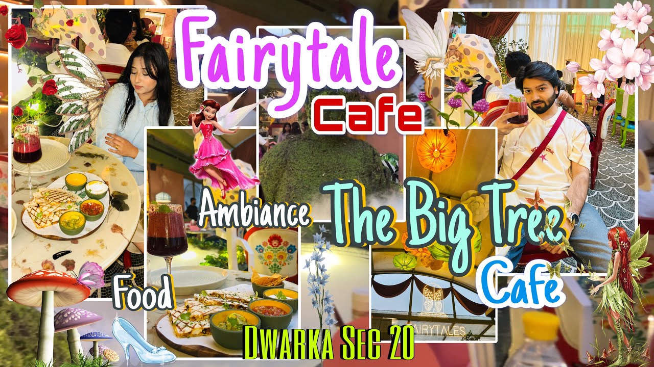 Fairytale🧚&zwj;♀️& The Big Tree🌳Cafe In Dwarka Sec 20|Food And Ambience | Over Hyped Cafe On Instagram😱|
