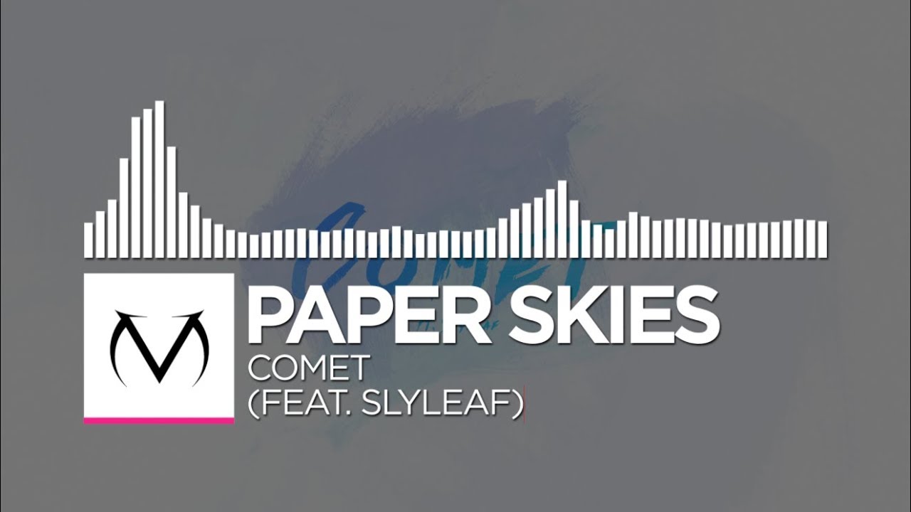 [Drumstep] - Paper Skies - Comet (feat. Slyleaf) [Free Download]