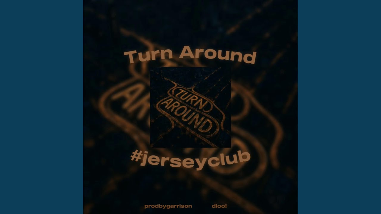 Turn Around #jerseyclub (feat. dloo!)