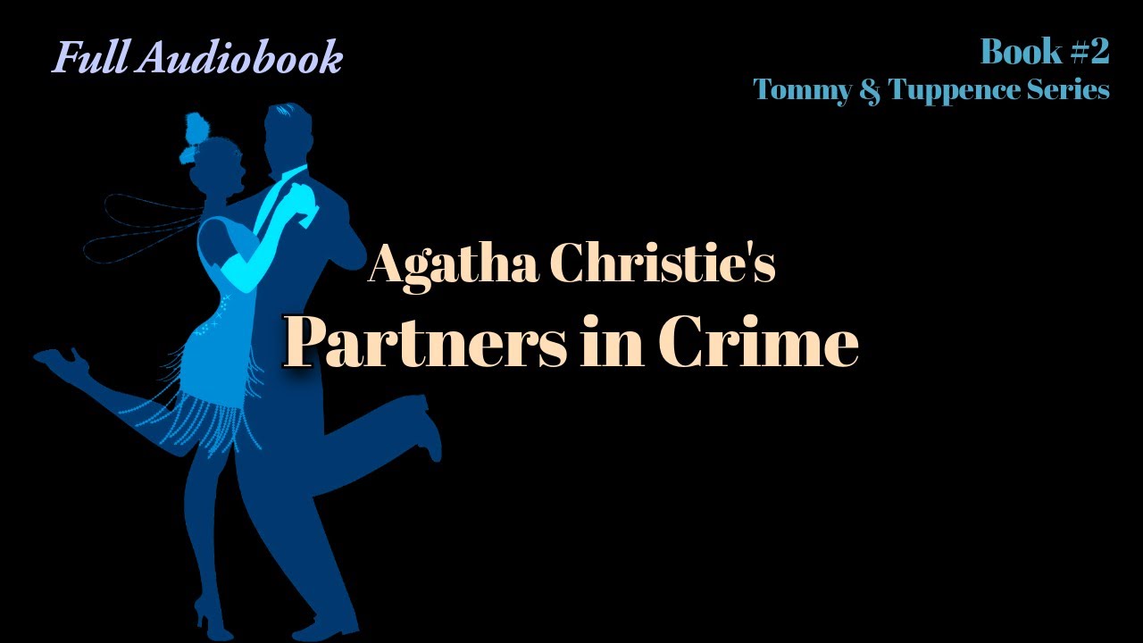 Partners in Crime | Agatha Christie | Tommy and Tuppence No.2 | Full Audiobook | Unabridged