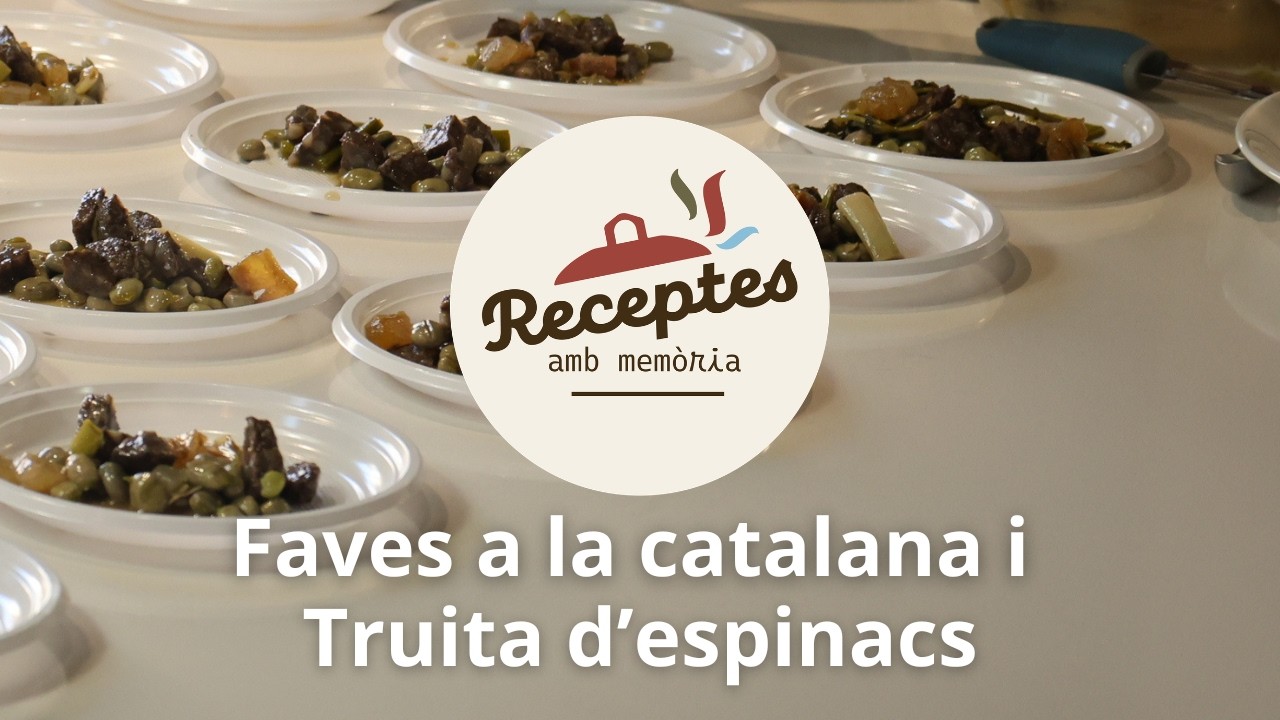 Receptes amb memòria. Faves a la catalana i truita d'espinacs