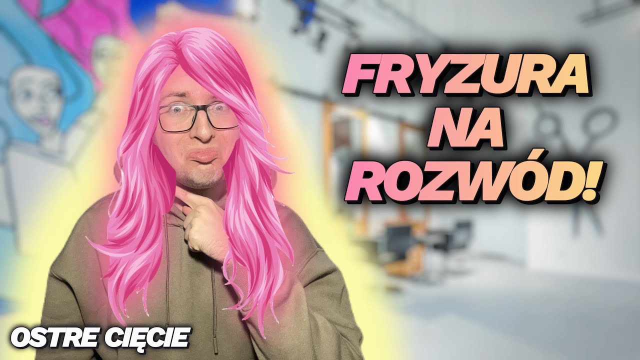 FRYZURA NA ROZWÓD!*ostre cięcie*