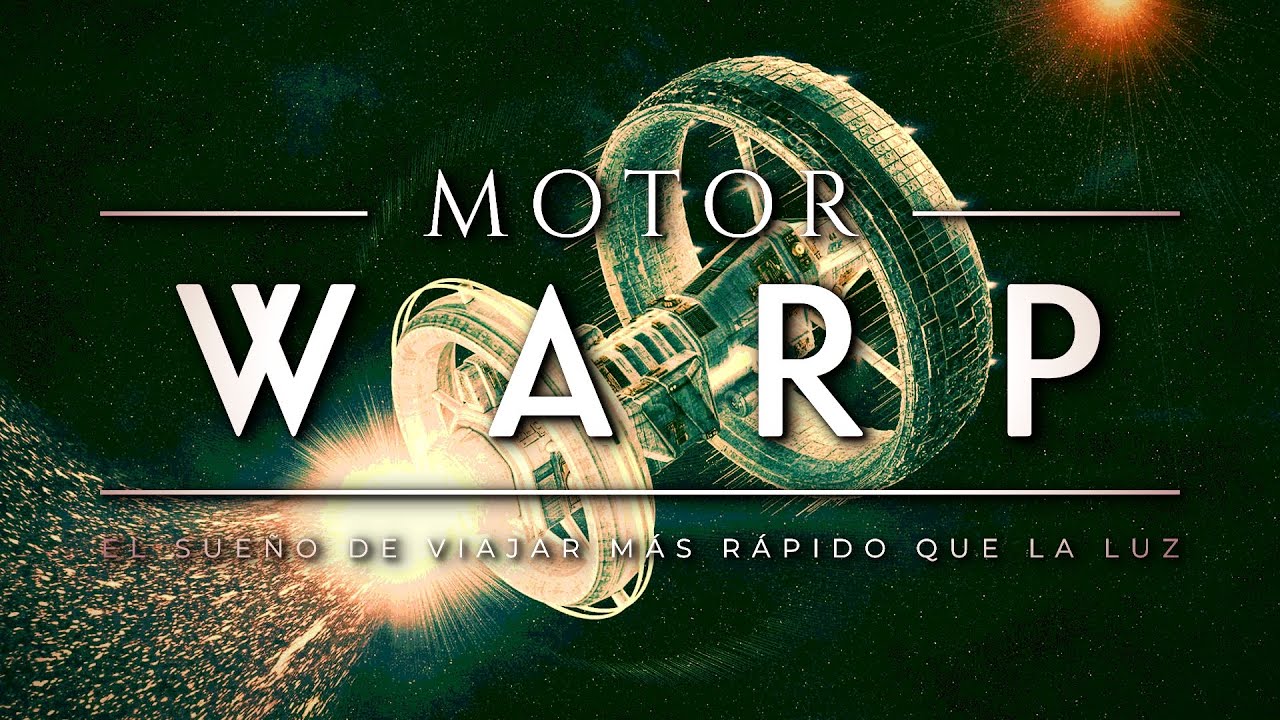 MOTOR WARP 🫧 | El Sueño de Viajar Más Rápido que la Luz: ¿podremos crear una burbuja de curvatura?
