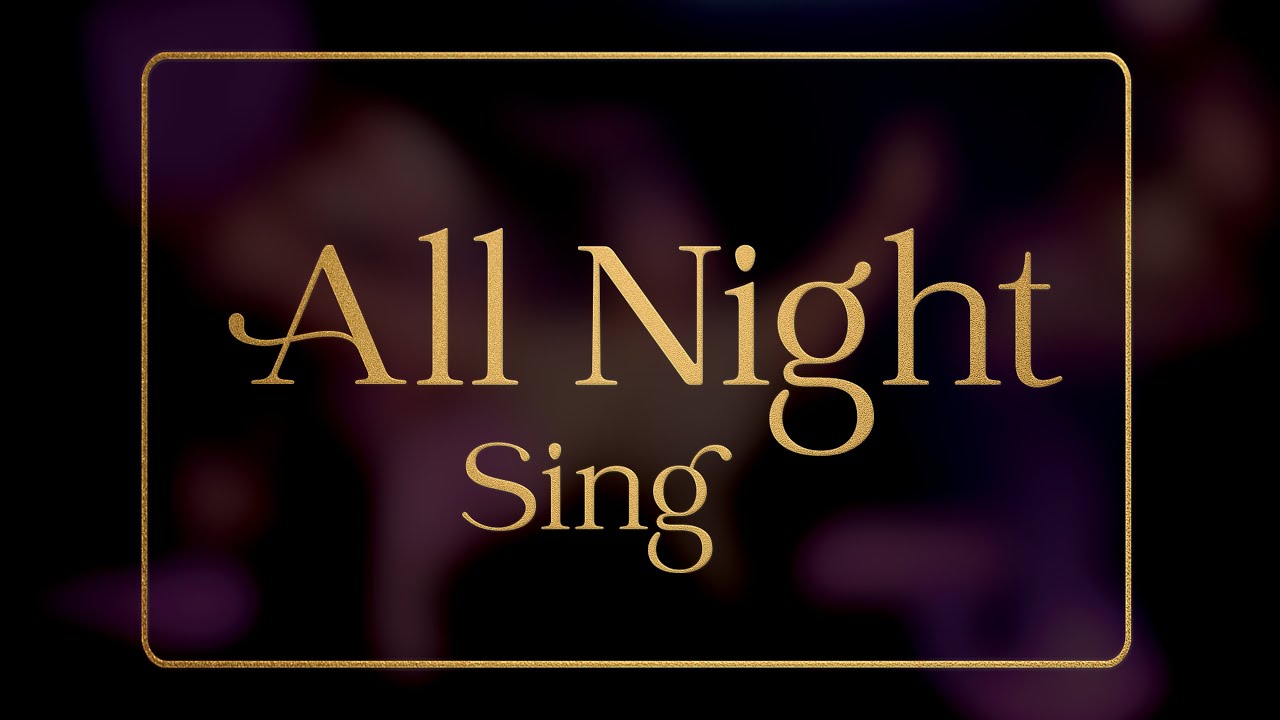All Night Sing | Session 1