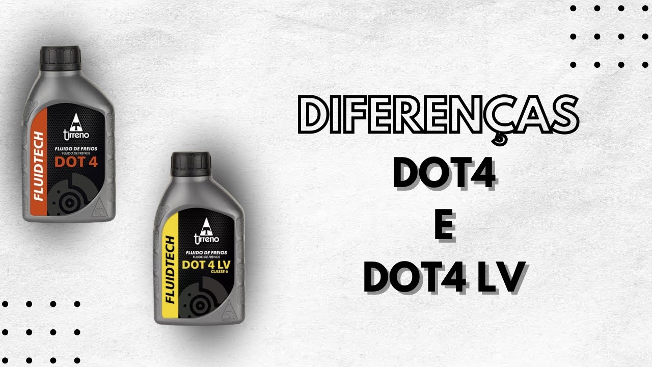 DOT4 vs. DOT 4 LV: ENTENDA AS DIFEREN&Ccedil;AS