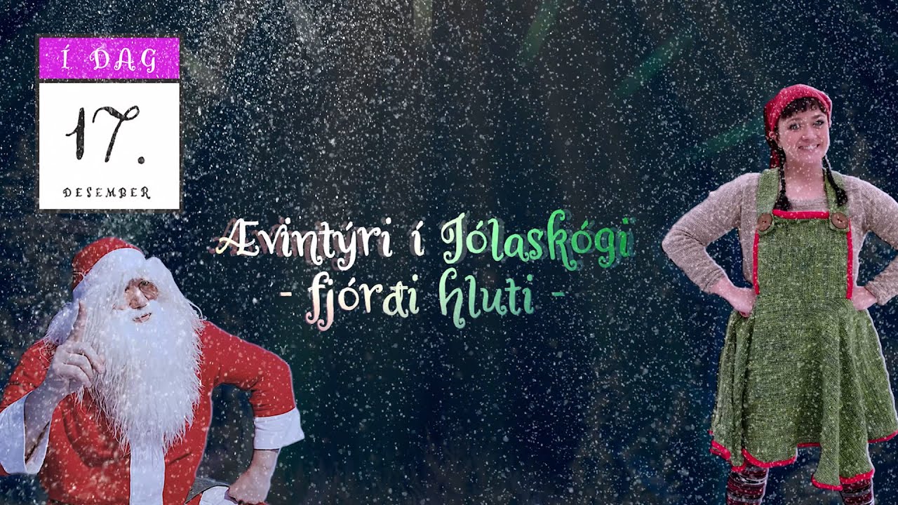 17.desember - Ævintýri í Jólaskógi, fjórði hluti - Jóladagatal Hurðaskellis og Skjóðu 2020