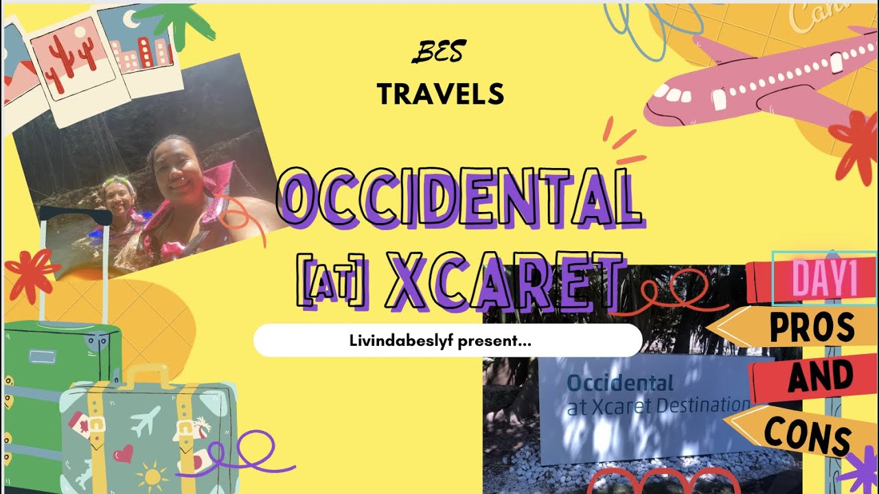 Xcaret Day1 + Pros & Cons in Staying at Occidental @ Xcaret : Vlog Series CANCUN