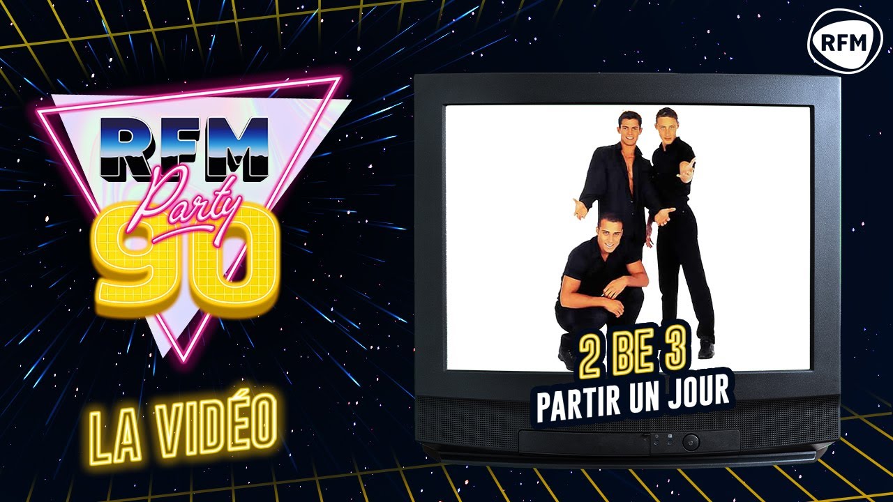 2 BE 3 - RFM Party 90 : l'histoire du tube 