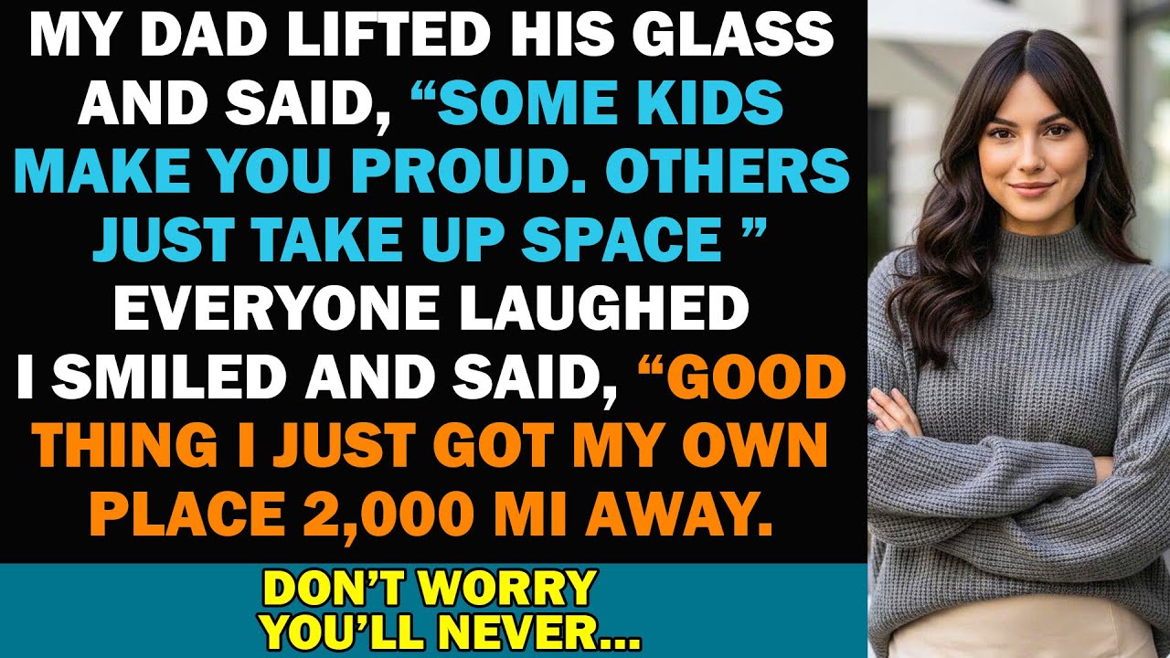 My Dad Lifted His Glass And Said, “Some Kids Make You Proud. Others Just Take Up Space....