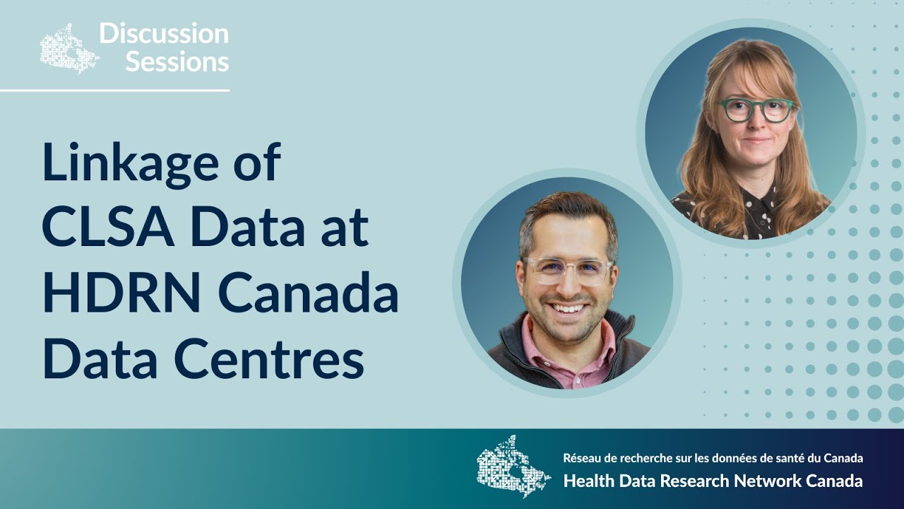 Linkage of Canadian Longitudinal Study on Aging Data at HDRN Canada Data Centres