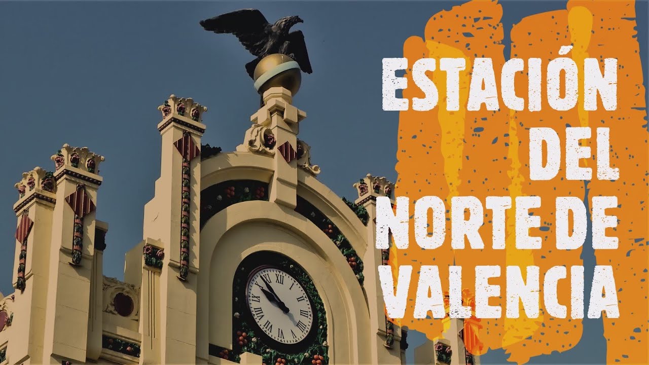 ESTACIÓN DEL NORTE DE VALENCIA