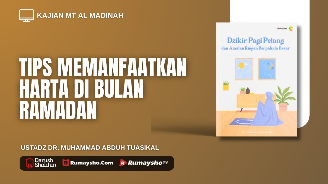 Tips Memanfaatkan Harta Di Bulan Ramadan  - Ustadz Dr. Muhammad Abduh Tuasikal, M.Sc.