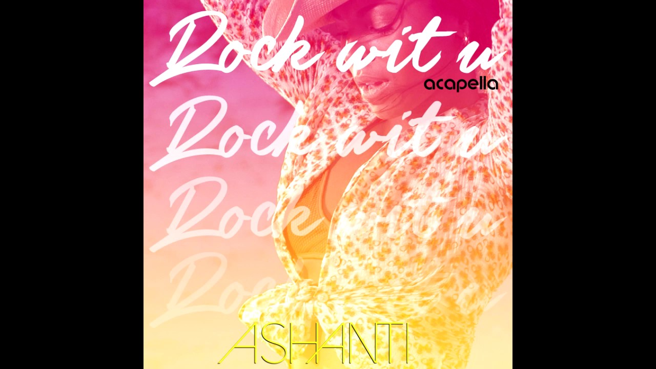Ashanti - Rock Wit U (Acapella)