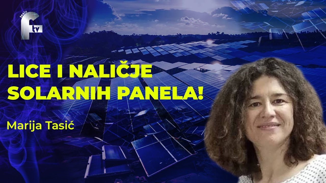 Marija Tasić - LICE I NALIČJE SOLARNIH PANELA!