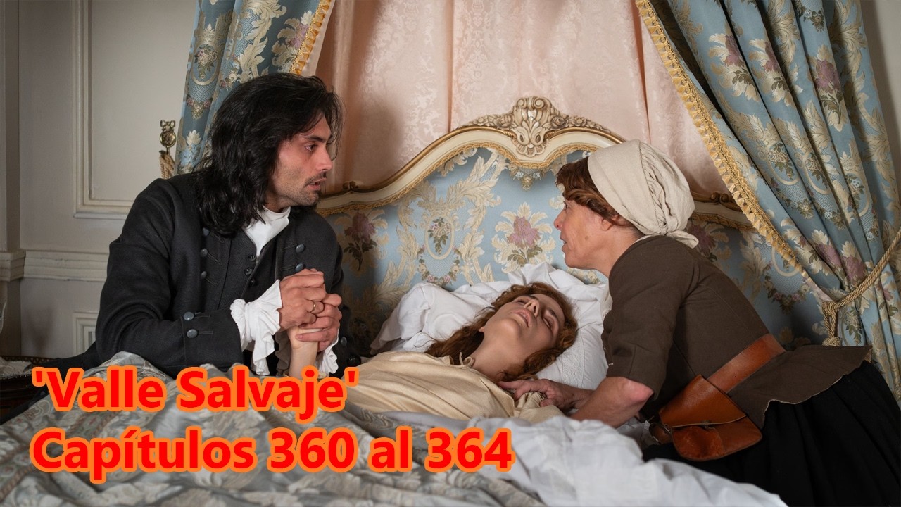'Valle Salvaje', resumen de los capítulos 360 al 364: Adriana se despide del valle