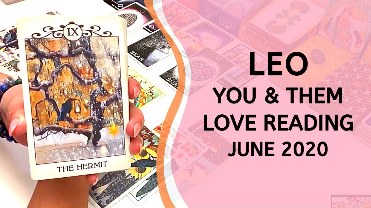 LEO LOVE ~ YOU KNOW THE TRUTH, NOW WHAT? ~ YOU & THEM JUNE 2020