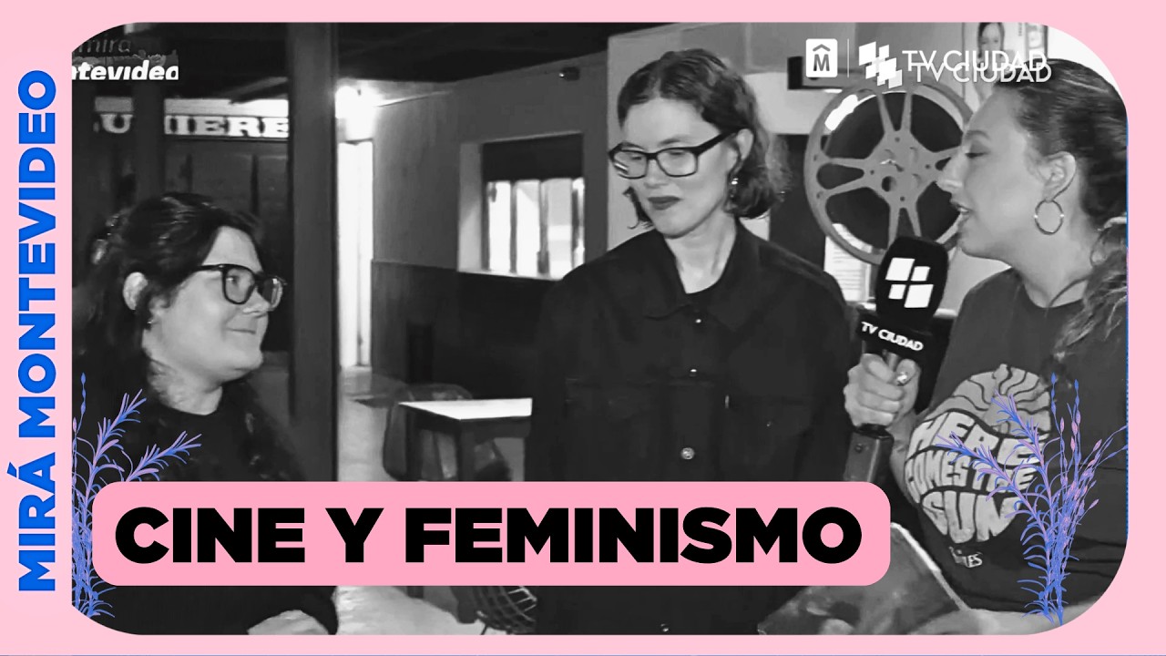 Mirá Montevideo | Ciclo Cine y Feminismo: Maite Gómez presenta la cartelera del Cine Universitario