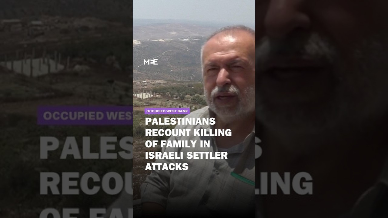 Palestinians recount killing of family in Israeli settler attacks in the occupied West Bank