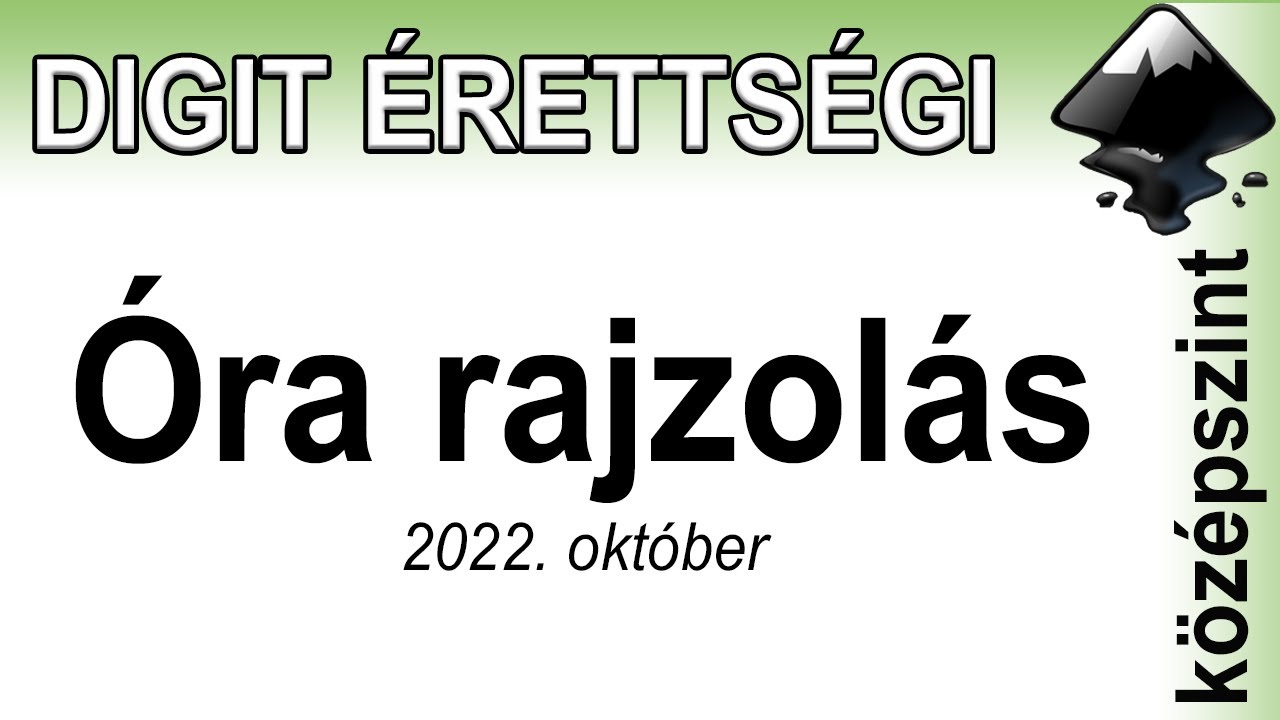 Digitális kultúra érettségi középszint - Óra rajzolás - INKSCAPE - 2022. október 25