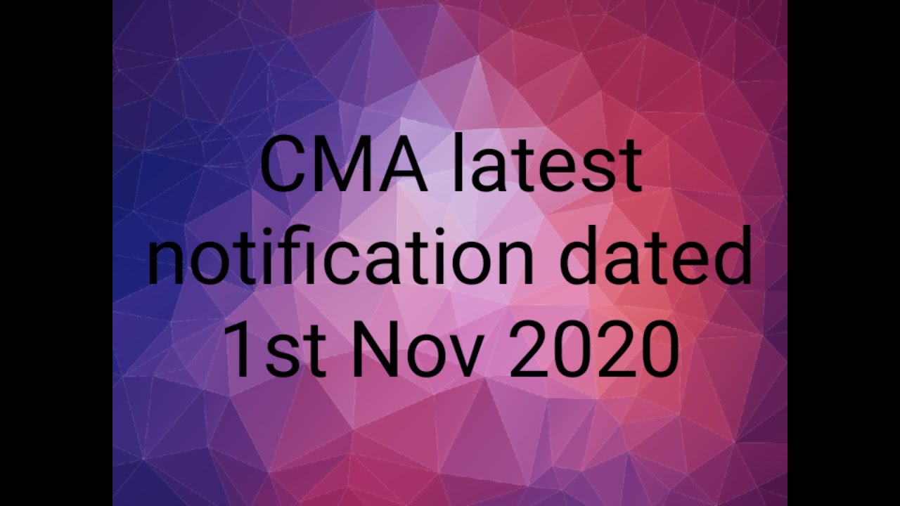 CMA Latest notification dated 1st Nov 2020