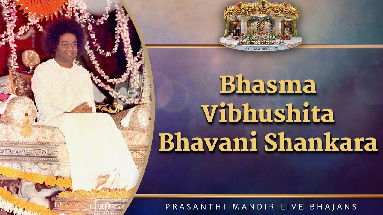 Bhasma Vibhushita Bhavani Shankara  | Prasanthi Mandir Live Bhajans | Sai Kulwant Hall