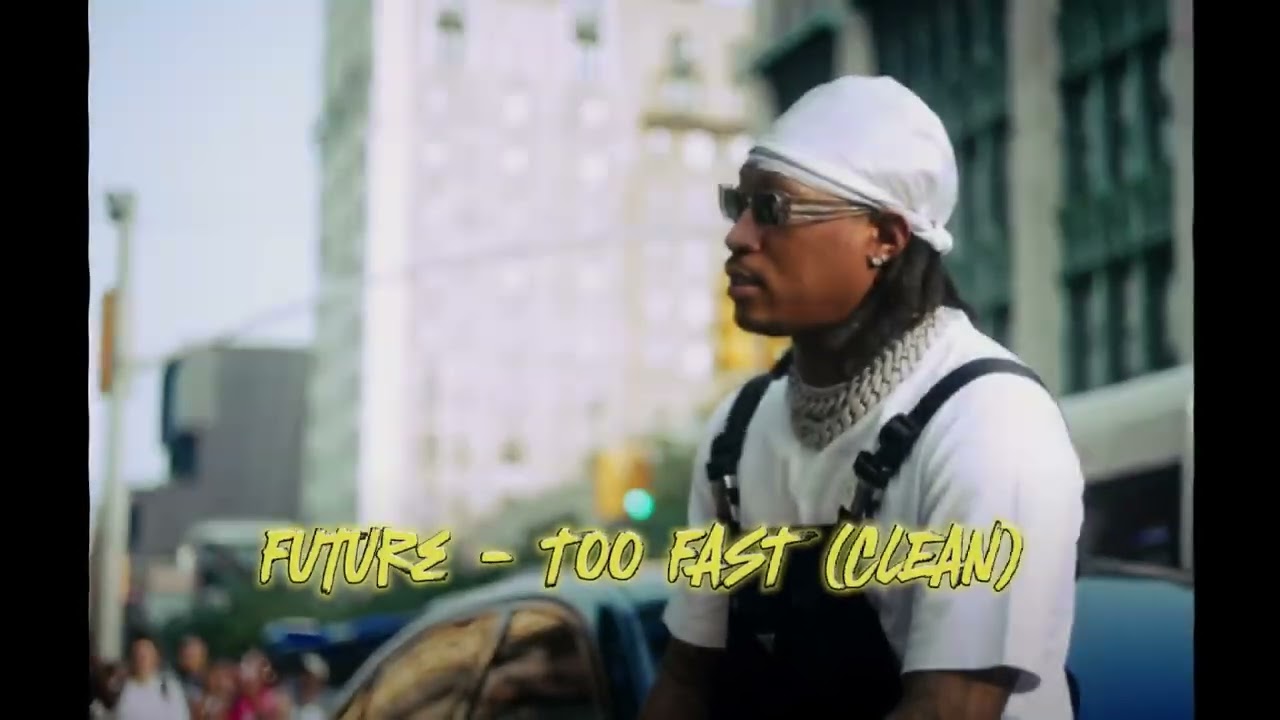 Future - TOO FAST (Clean Version) | Official Audio | No Explicit Lyrics