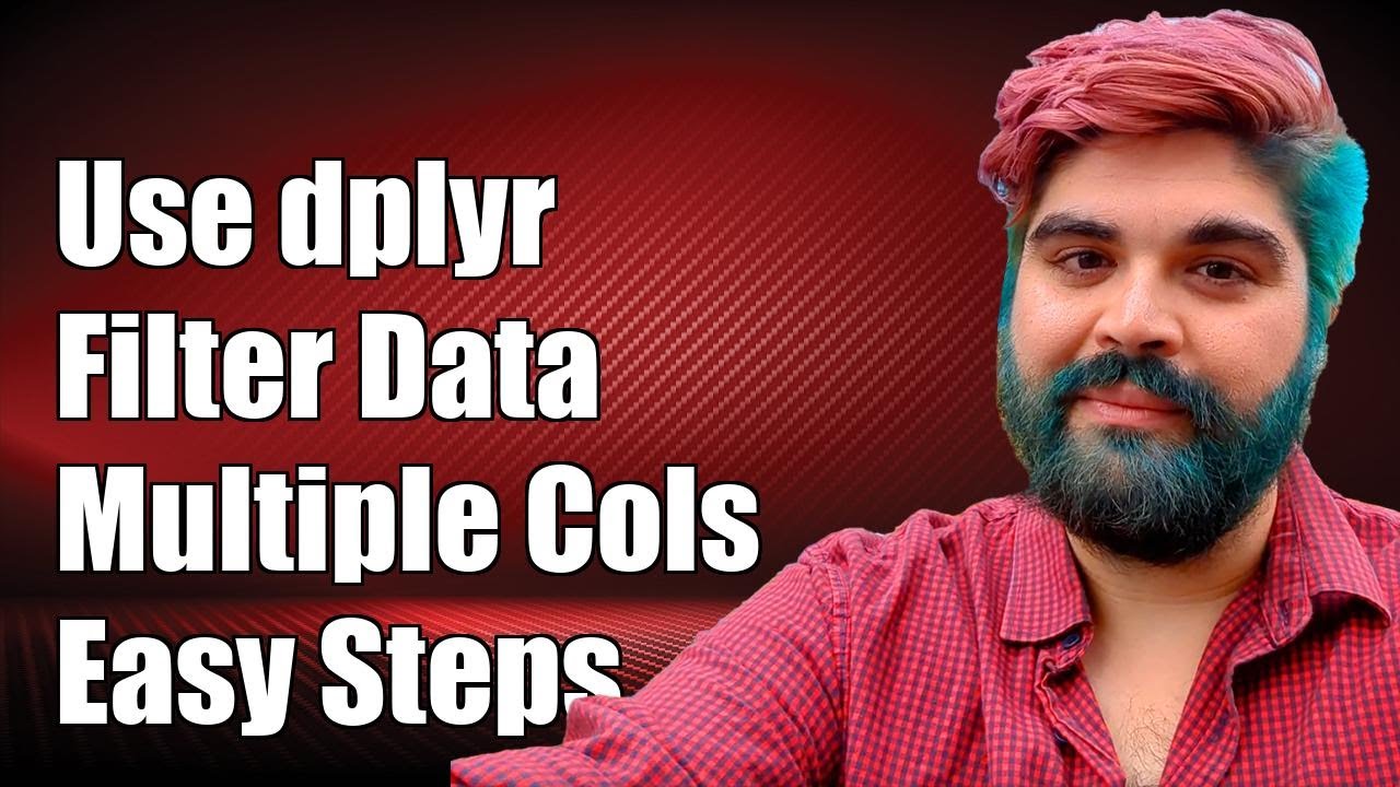 How to Use dplyr Filter with Conditions on Multiple Columns in R