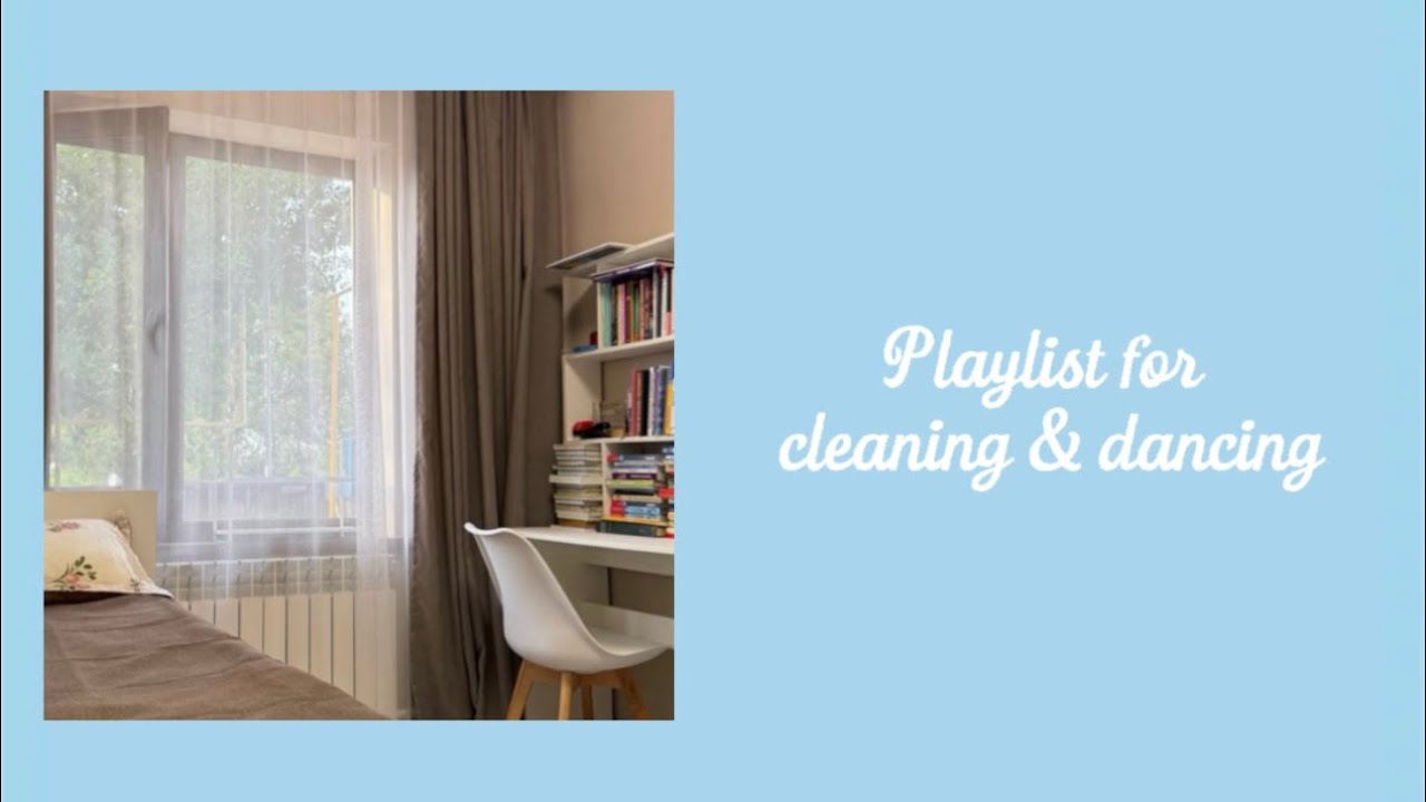PLAYLIST FOR CLEANING & DANCING I ПЛЕЙЛИСТ ДЛЯ УБОРКИ & ТАНЦЕВ I МУЗЫКА УБОРКА ТАНЦЫ 🎶