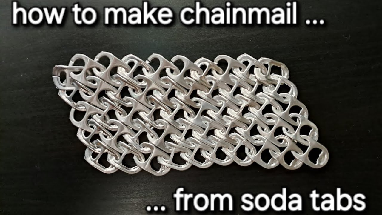 How to Make CHAINMAIL Out of Soda Tabs