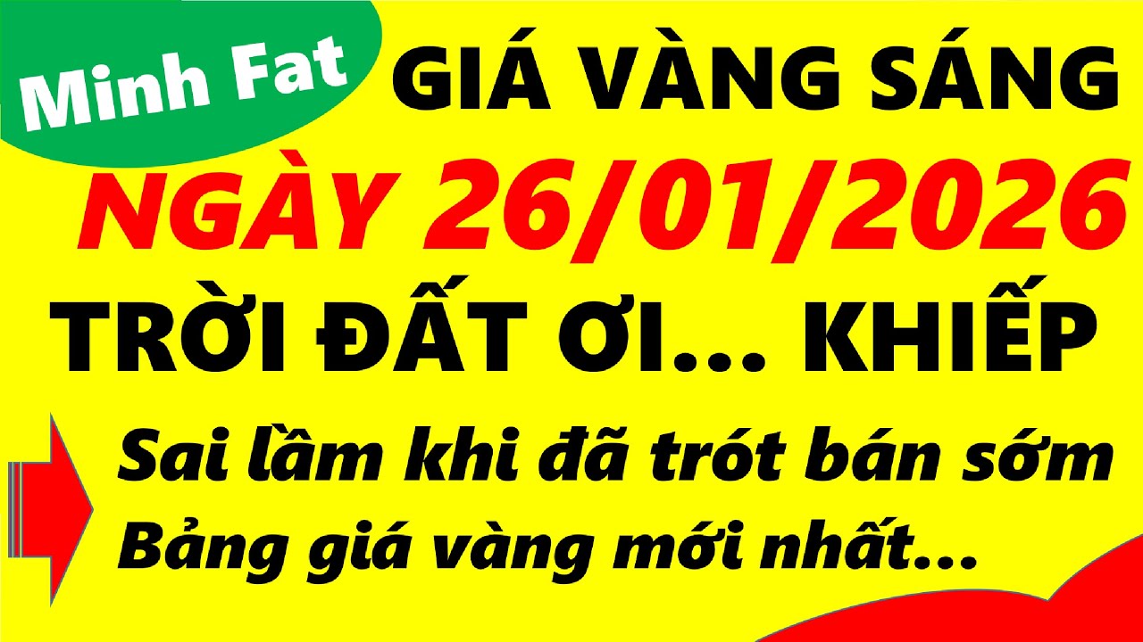 Giá vàng hôm nay ngày 26/01/2026 - giá vàng 9999, vàng sjc, vàng nhẫn 9999,...