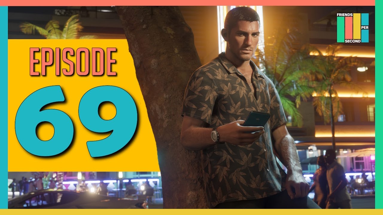 That GTA 6 trailer got us all hot and steamy... | Friends Per Second Ep #69 (Nice)