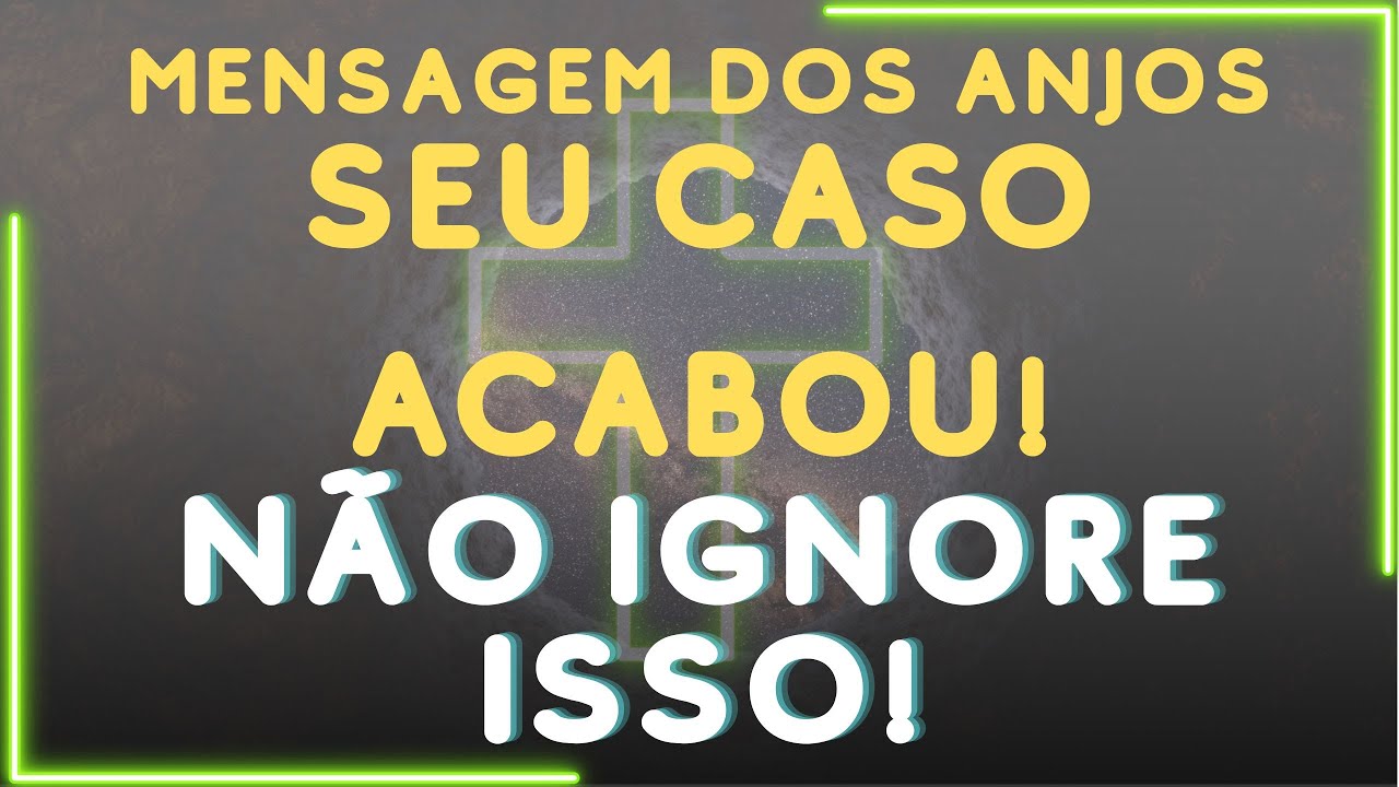 SEU CASO ACABOU! NÃO IGNORE ISSO!...Mensagem dos Anjos