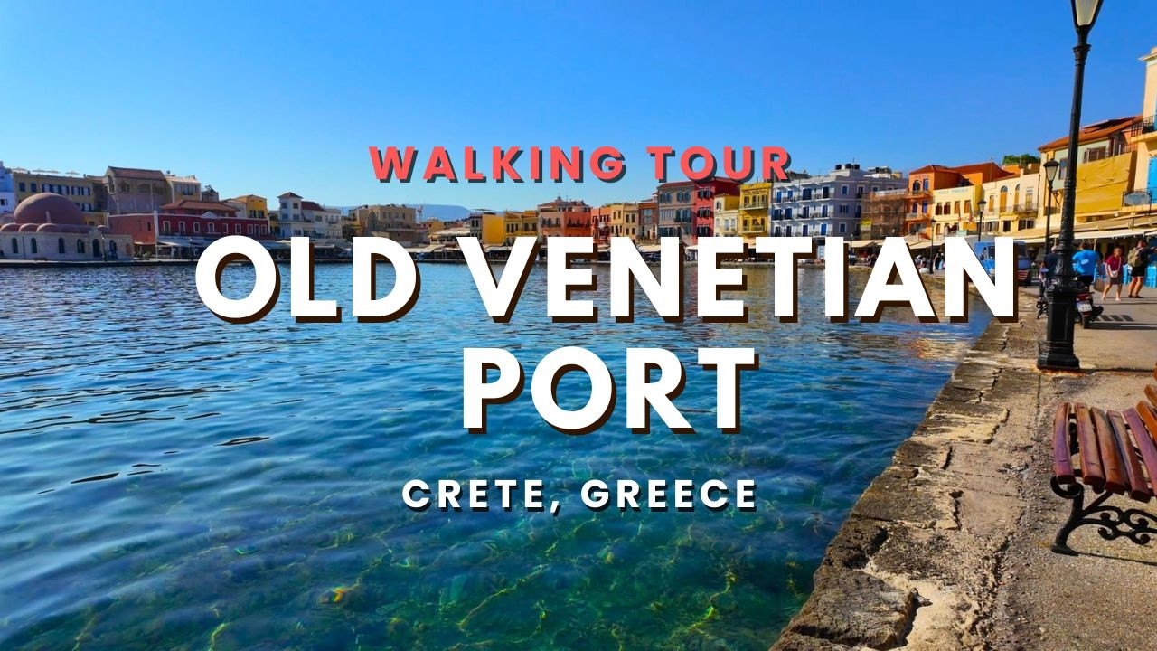 CRETE 🇬🇷 Old Venetian Port CHANIA - Old Town Walking Tour GREECE ✅ Venetian harbour of Chania