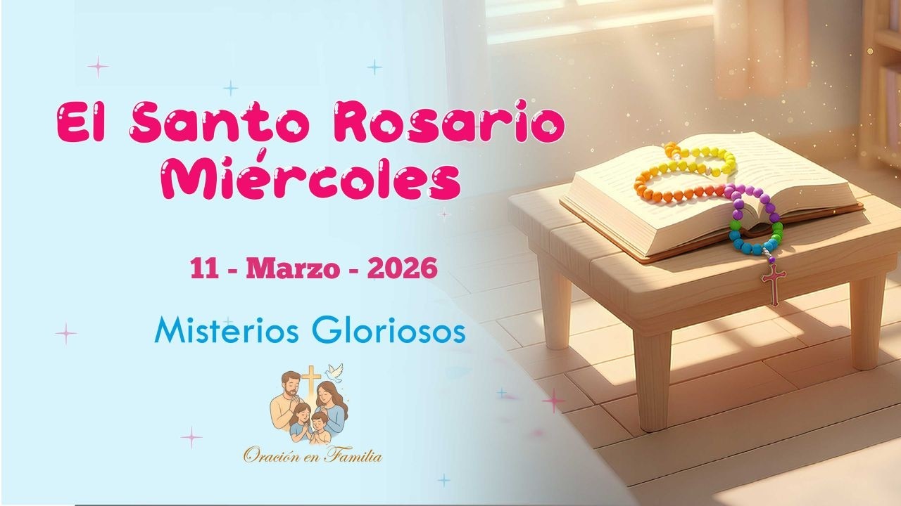 Rosario de Hoy Miércoles 11 de marzo para Niños – Misterios Gloriosos | Oración Bonita y Fácil 🙏✨