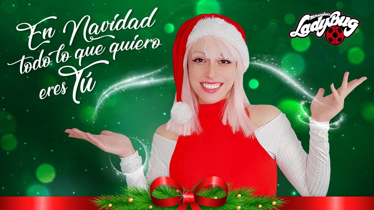 Miraculous Ladybug - En Navidad todo lo que quiero eres Tú (Mariah Carey - Cover) Hitomi Flor