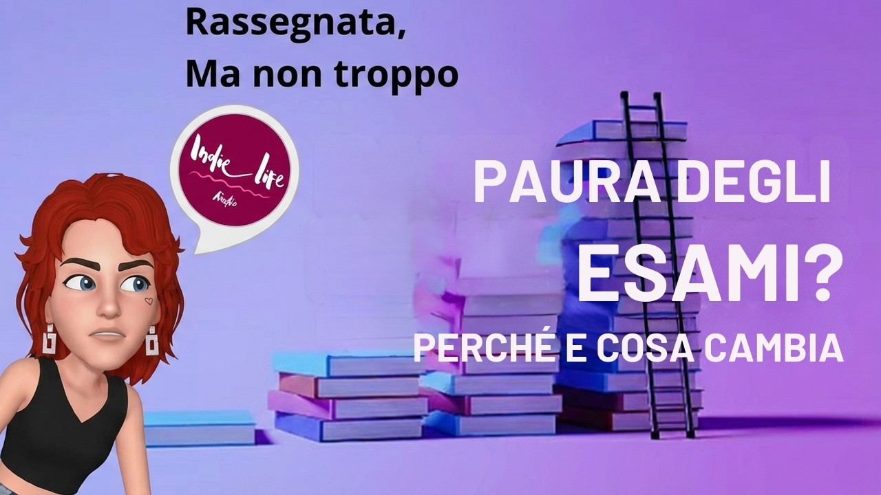 Perché gli esami ci fanno così paura