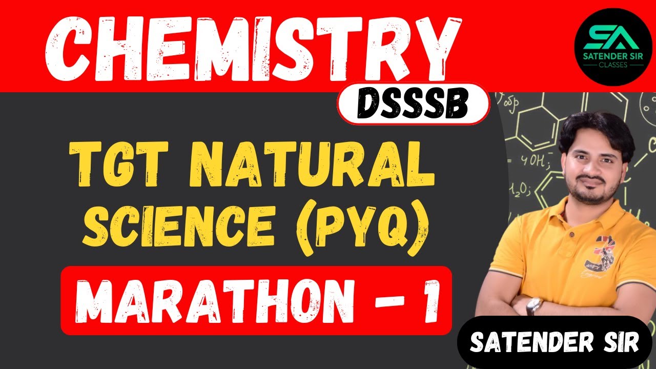 DSSSB TGT NATURAL SCIENCE ||CHEMISTRY|| PYQ (MARATHON-1) || By SATENDER SIR #dsssb